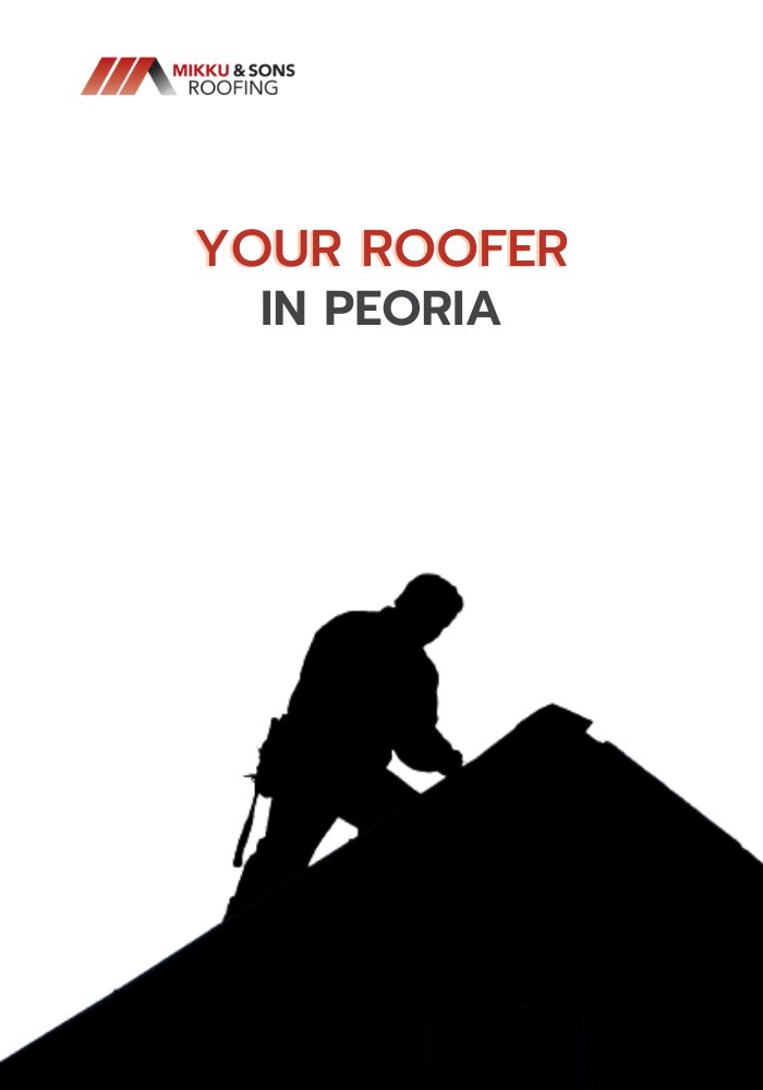 Silhouette of man on a black and white roof with text "your roofer in Peoria"